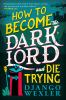 How_to_become_the_Dark_Lord_and_die_trying