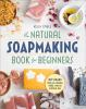 The_natural_soapmaking_book_for_beginners