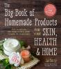 The_big_book_of_homemade_products_for_your_skin__health_and_home
