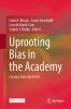 Uprooting_Bias_in_the_Academy