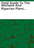 Field_guide_to_the_wetland_and_riparian_plant_associations_of_Colorado