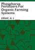 Phosphorus_fertilizers_for_organic_farming_systems