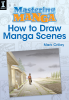 Mastering_Manga__How_to_Draw_Manga_Scenes