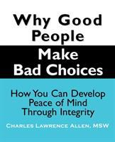 Why_good_people_make_bad_choices