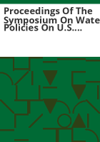 Proceedings_of_the_Symposium_on_Water_Policies_on_U_S__Irrigated_Agriculture__Are_Increased_Acreages_Needed_to_Meet_Domestic_or_World_Needs_