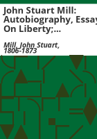 John_Stuart_Mill__Autobiography__Essay_on_liberty__Thomas_Carlyle__Characteristics__Inaugural_address__Essay_on_Scott__with_introductions__notes_and_illustrations