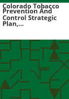 Colorado_tobacco_prevention_and_control_strategic_plan__2004-2010