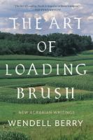 The_Art_of_Loading_Brush__New_Agrarian_Writings