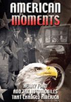 American_moments_-_henry_ford_and_the_automobiles_that_changed_america
